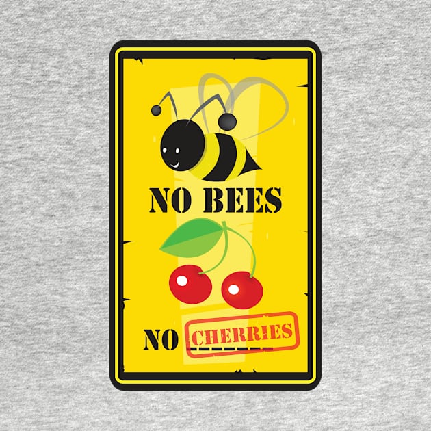 No bees no cherries by mangulica